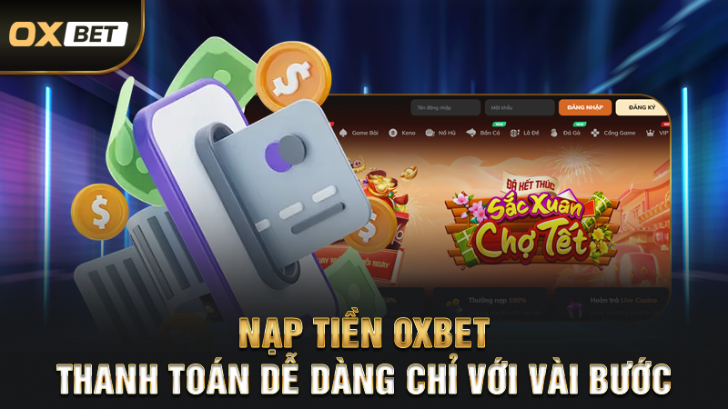 Nạp Tiền OXBET