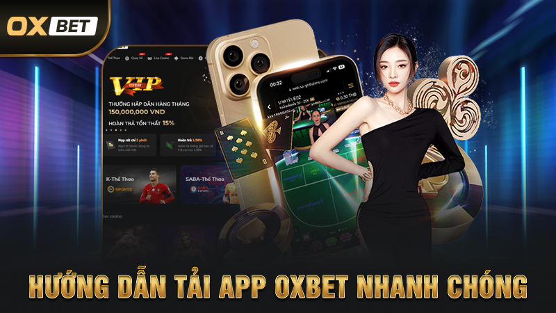Hướng Dẫn Tải App OXBET Nhanh Chóng