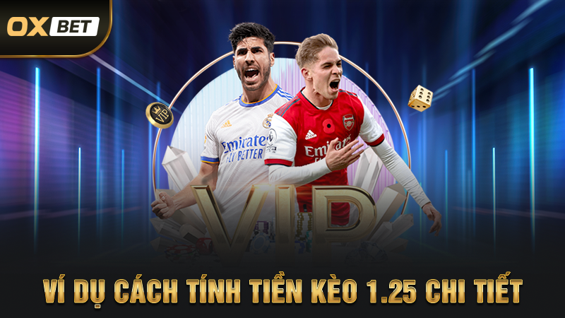 Ví Dụ Cách Tính Tiền Kèo 1.25 Chi Tiết