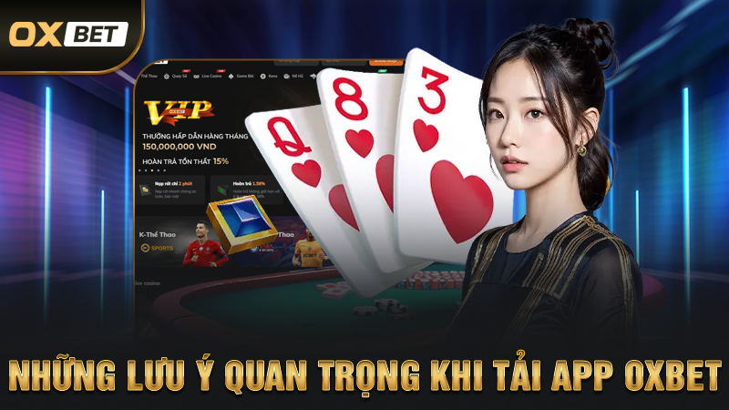 Những Lưu Ý Quan Trọng Khi Tải App OXBET