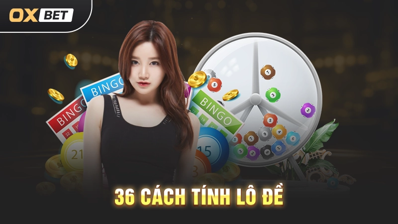 36 Cách Tính Lô Đề