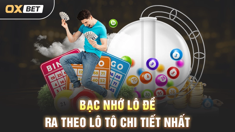 Bạc Nhớ Lô Đề Miền Bắc - Kinh Nghiệm Soi Cầu Bạc Nhớ Chuẩn Xác Nhất 2 Bạc nhớ lô đề ra theo lô tô chi tiết nhất