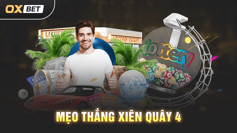 Mẹo thắng xiên quây 4