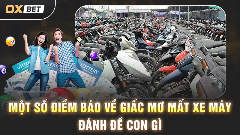 Một số điềm báo về giấc mơ mất xe máy đánh đề con gì